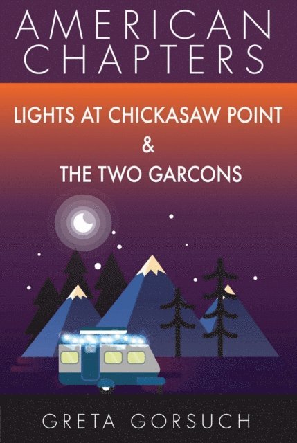 Greta Gorsuch - Lights at Chickasaw Point & The Two Garcons, E-bok. Tillgänglighet: Lägg i varukorg