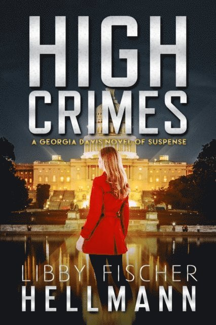 Libby Fischer Hellmann - High Crimes: A Georgia Davis Novel of Suspense, E-bok