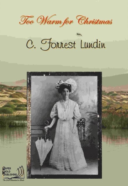 C. Forrest Lundin - Too Warm for Christmas, E-bok