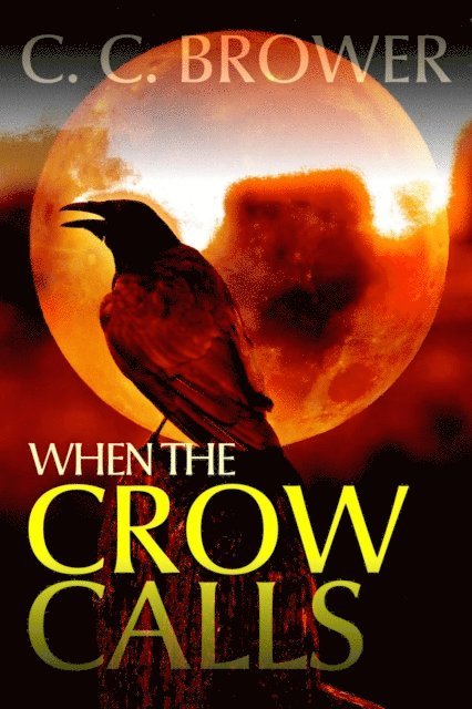 C. C. Brower - When the Crow Calls, E-bok