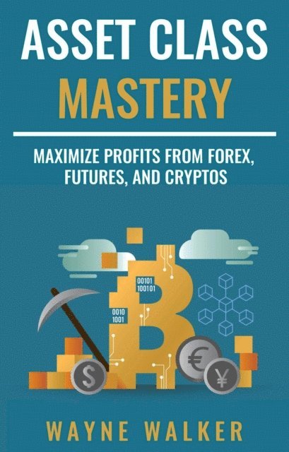 Wayne Walker - Asset Class Mastery, E-bok