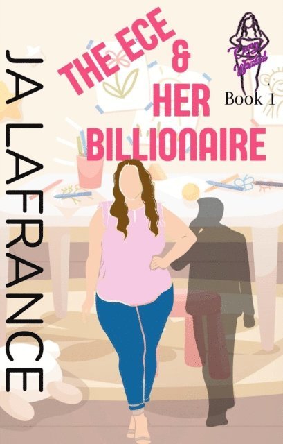 JA Lafrance - ECE and Her Billionaire, E-bok
