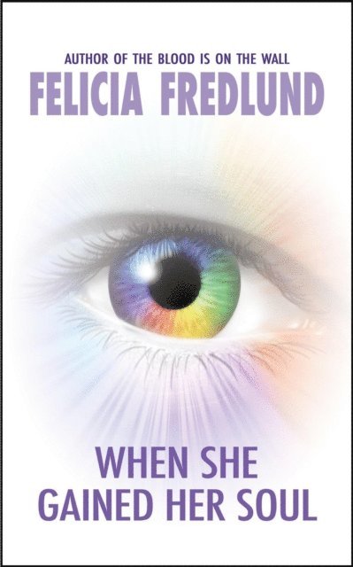 Felicia Fredlund - When She Gained Her Soul, E-bok