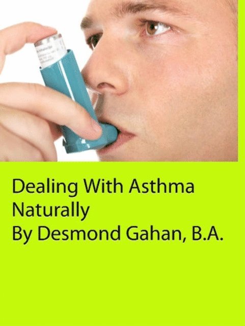 Desmond Gahan - Dealing With Asthma Naturally, E-bok