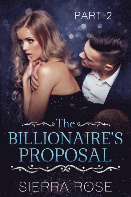 Sierra Rose - Billionaire's Proposal, E-bok