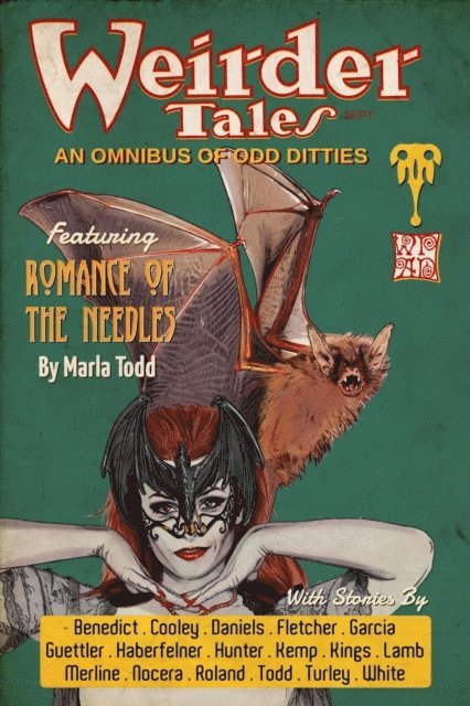 J. Harrison Kemp, Juliette Kings, Debra Lamb, Chris Benedict, David Hunter, Michael Merline, Lea Anne Guettler, Molly Roland, Soleil Daniels, Rob Fletcher, Samantha L Nocera, R James Turley, Mike Cooley, Michael Haberfelner, Marla Todd, Diana Garcia, Mandy White, WP aD - Weirder Tales, E-bok