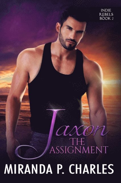 Miranda P. Charles - Jaxon: The Assignment, E-bok
