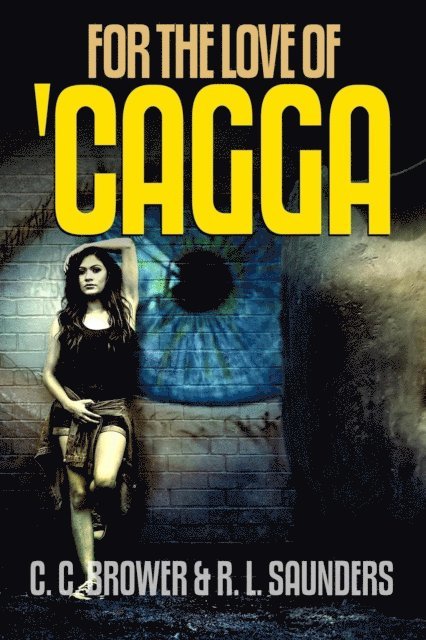 R. L. Saunders, C. C. Brower - For the Love of 'Cagga, E-bok