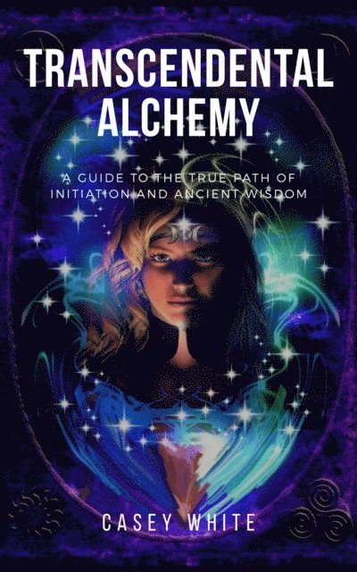 Casey White - Transcendental Alchemy, E-bok