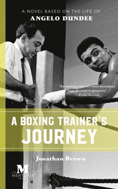 Jonathan Brown - Boxing Trainer's Journey: A Novel Based on the Life of Angelo Dundee, E-bok