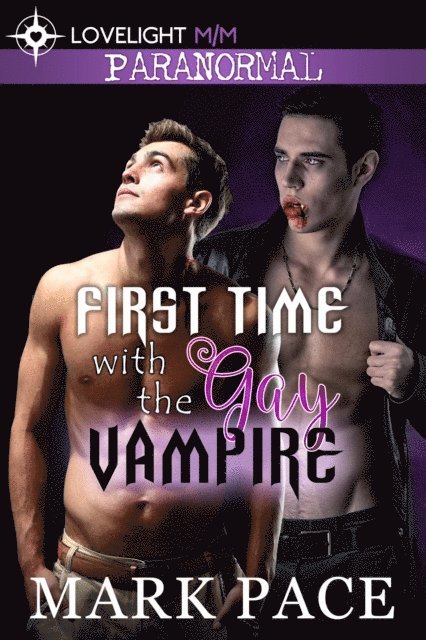 Matthew W. Grant, Mark Pace - First Time with the Gay Vampire, E-bok