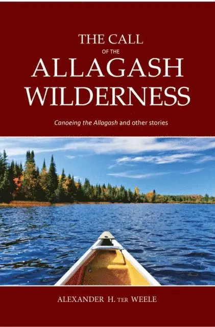 Alexander H. ter Weele - Call of the Allagash Wilderness, E-bok. Tillgänglighet: Lägg i varukorg