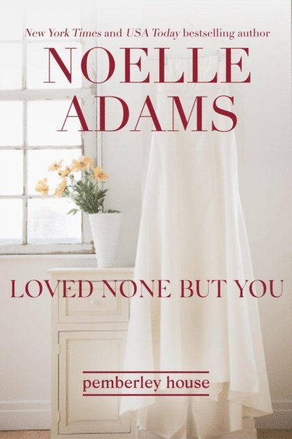 Noelle Adams - Loved None But You, E-bok