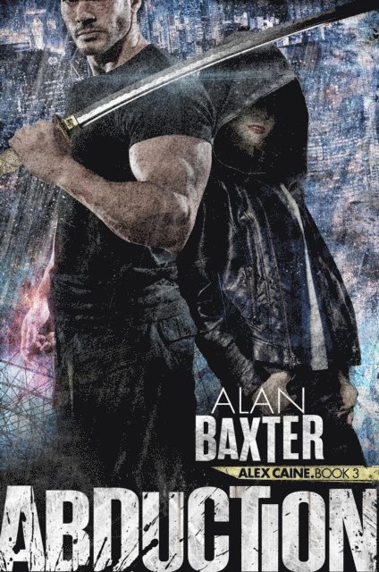Alan Baxter - Abduction, E-bok