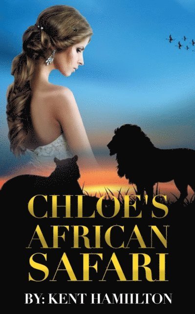 Kent Hamilton - Chloe's African Safari, E-bok