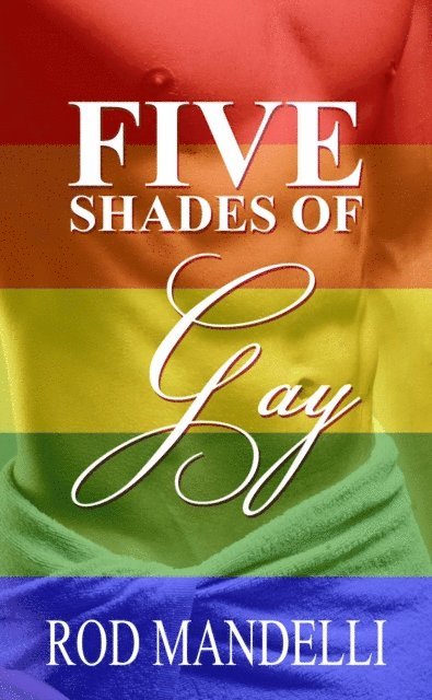Rod Mandelli - Five Shades of Gay, E-bok