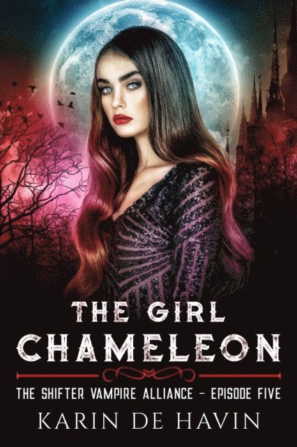 Karin De Havin - Girl Chameloen Episode Five, E-bok
