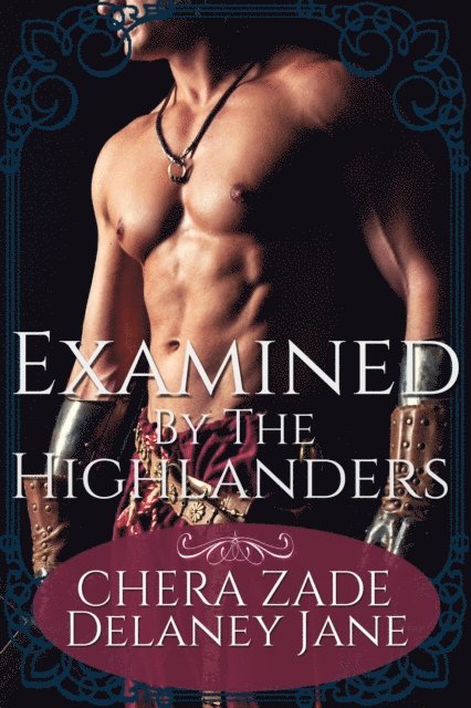 Delaney Jane, Chera Zade - Examined by the Highlanders, E-bok