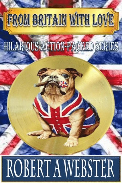 Robert A Webster - From Britain With Love, E-bok