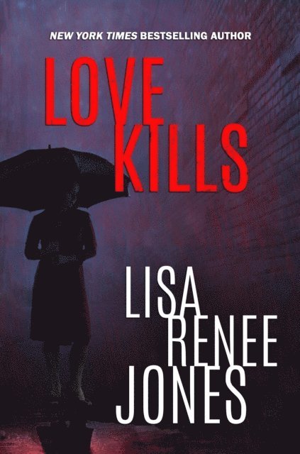 Lisa Renee Jones, L.R. Jones - Love Kills, E-bok
