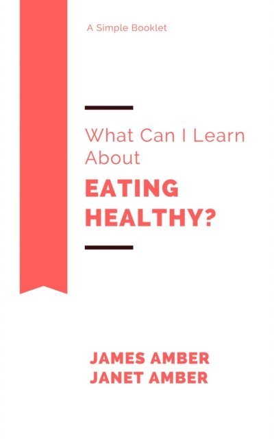 Janet Amber, James Amber - What Can I Learn About Healthy Eating?, E-bok. Tillgänglighet: Lägg i varukorg