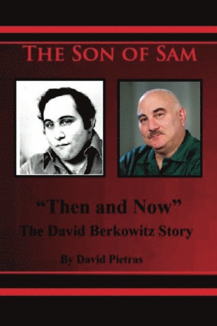 David Pietras - Son of Sam &quote;Then and Now&quote; The David Berkowitz Story, E-bok. Tillgänglighet: Lägg i varukorg