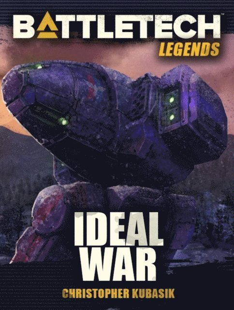 Christopher Kubasik - BattleTech Legends: Ideal War, E-bok