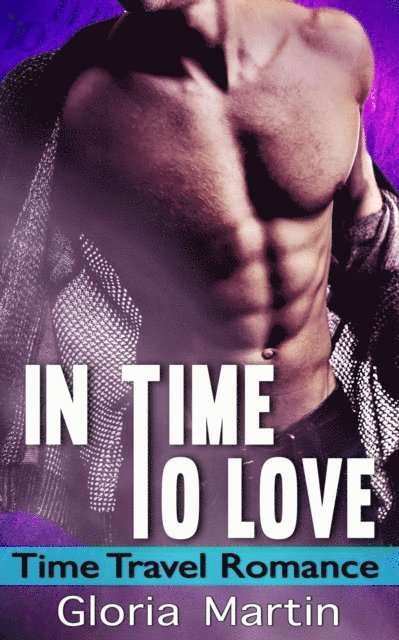 Gloria Martin - In Time to Love - Time Travel Romance, E-bok