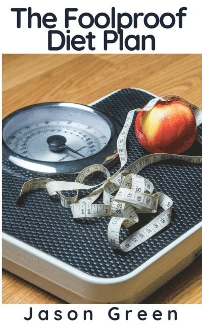 Jason Green - Foolproof Diet Plan, E-bok