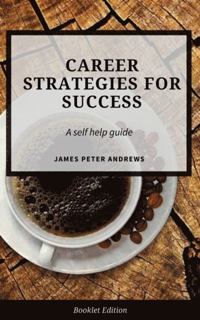 James Peter Andrews - Career Strategies for Success, E-bok. Tillgänglighet: Lägg i varukorg