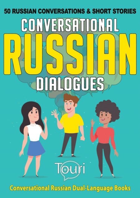 Touri Language Learning - Conversational Russian Dialogues: 50 Russian Conversations and Short Stories, E-bok