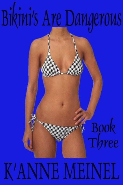 K'Anne Meinel - Bikini's Are Dangerous, E-bok