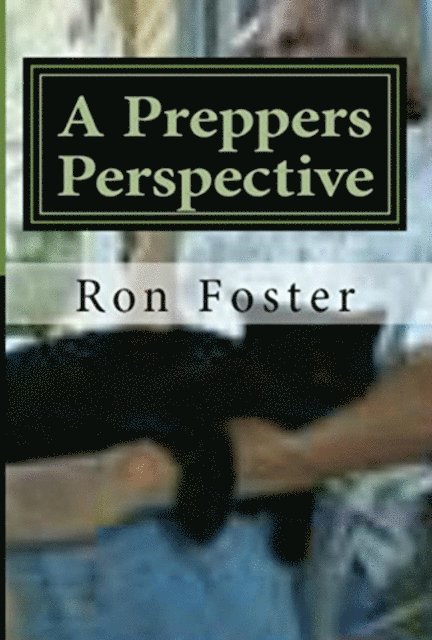 Ron Foster - Preppers Perspective, E-bok