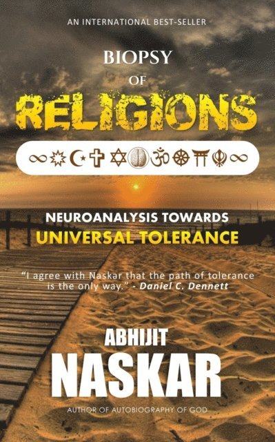 Abhijit Naskar - Biopsy of Religions: Neuroanalysis towards Universal Tolerance, E-bok