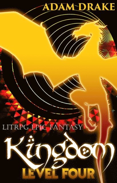 Adam Drake - Kingdom Level Four: LitRPG Epic Fantasy, E-bok