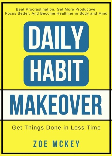 Zoe McKey - Daily Habit Makeover, E-bok