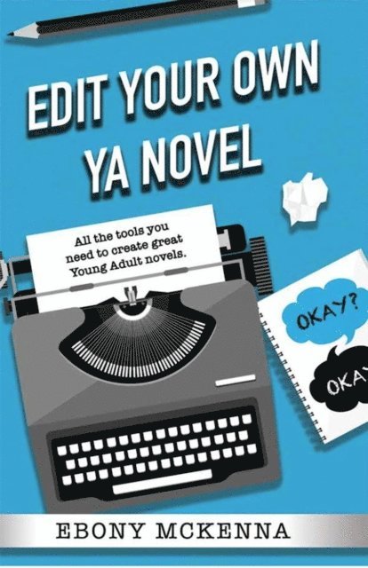 Ebony McKenna - Edit Your Own Young Adult Novel, E-bok