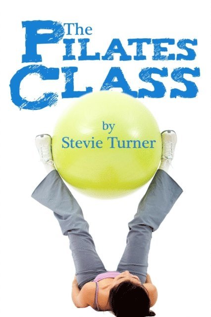Stevie Turner - Pilates Class, E-bok