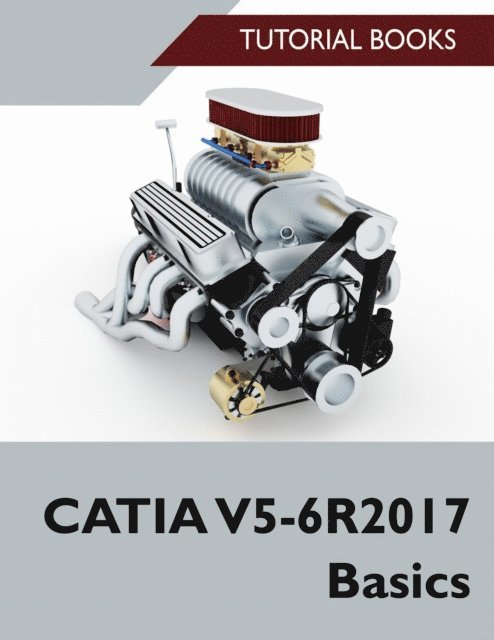 Tutorial Books - CATIA V5-6R2017 Basics, E-bok
