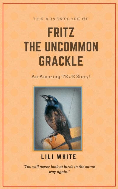 Lili White - Fritz the Uncommon Grackle, E-bok. Tillgänglighet: Lägg i varukorg