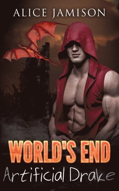 Alice Jamison - World's End: Artificial Drake Book 2, E-bok