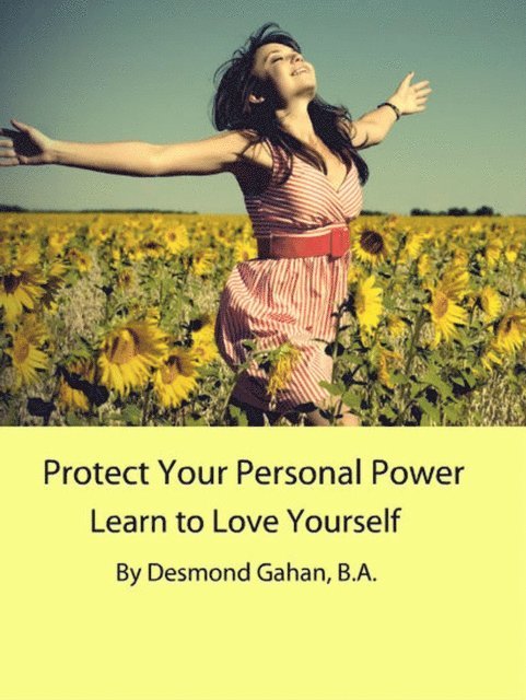 Desmond Gahan - Protect Your Personal Power Learn to Love Yourself, E-bok
