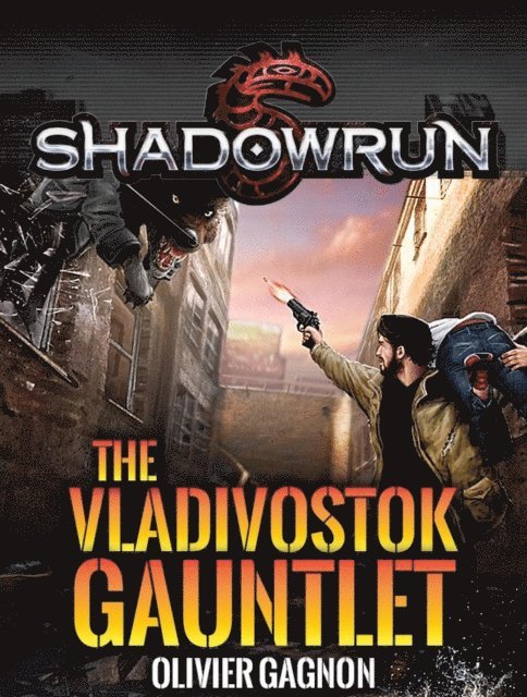 Olivier Gagnon - Shadowrun: The Vladivostok Gauntlet, E-bok