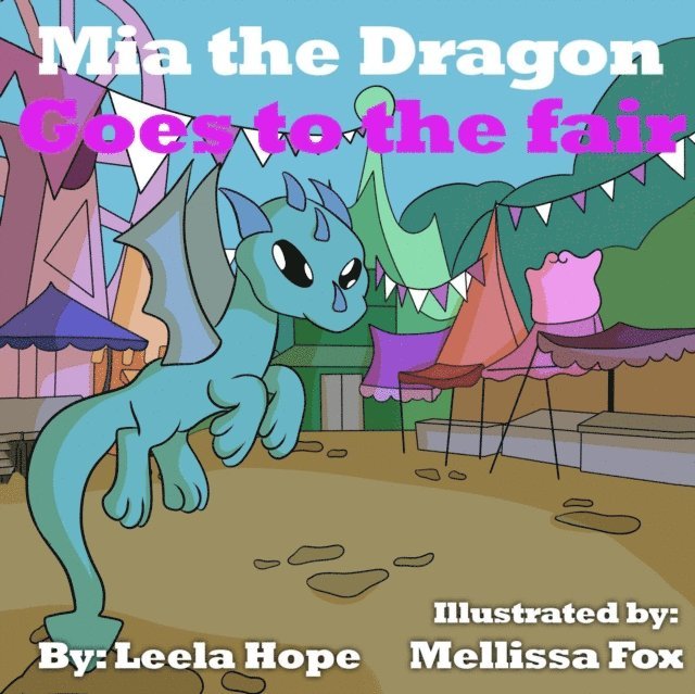 leela hope - Mia the Dragon Goes to the Fair, E-bok. Tillgänglighet: Lägg i varukorg