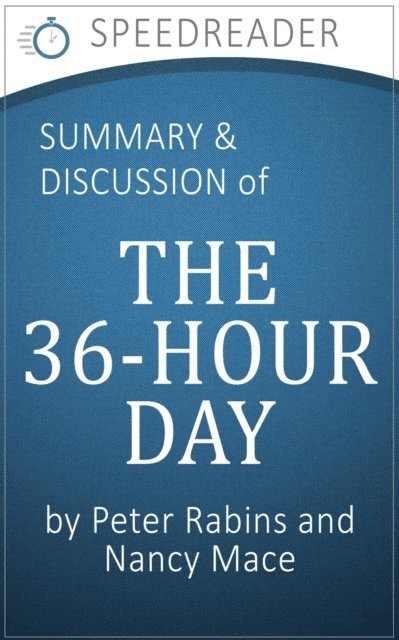 SpeedReader Summaries - 36-Hour Day by Peter Rabins and Nancy Mace: Summary and Analysis, E-bok