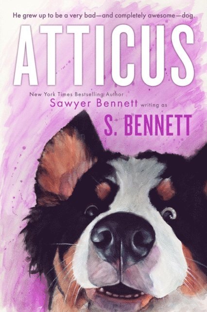S. Bennett, Sawyer Bennett - Atticus: A Woman's Journey with the World's Worst Behaved Dog, E-bok