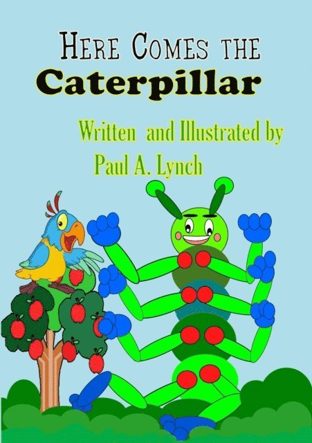 Paul A. Lynch - Here Comes the Caterpillar, E-bok
