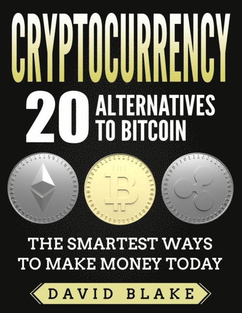David Blake - Cryptocurrency: 20 alternatives to Bitcoin, E-bok