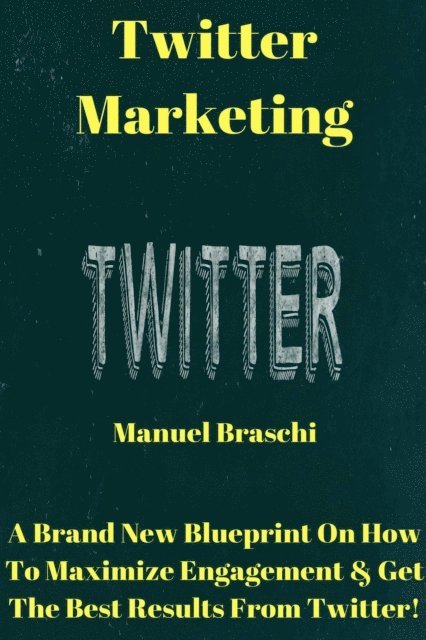 Manuel Braschi - Twitter Marketing, E-bok. Tillgänglighet: Lägg i varukorg