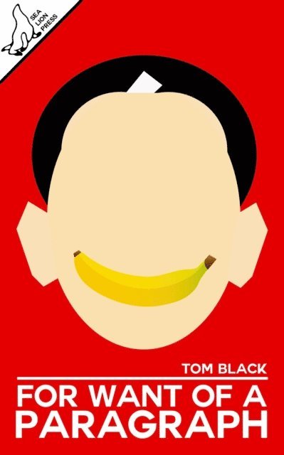 Tom Black - For Want Of A Paragraph, E-bok